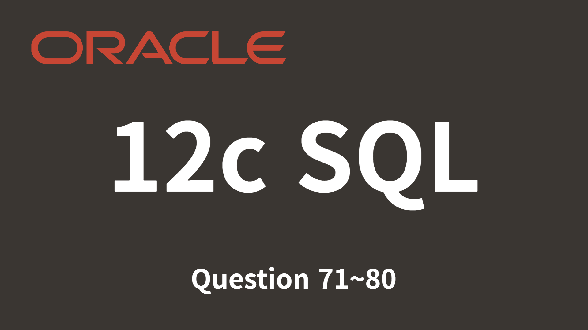 [ORACLE-SQL] ExamTopics 71~80